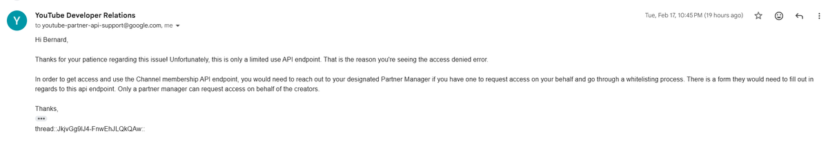 Hey <a href="/YouTubeCreators/">YouTube Creators</a> <a href="/YouTube/">YouTube</a> , I contacted YouTube Developers to get access to Members API. And they told me to reach out to my Partner Managers. They don't respond. And YouTube Support don't know how to help me either. Any clue?