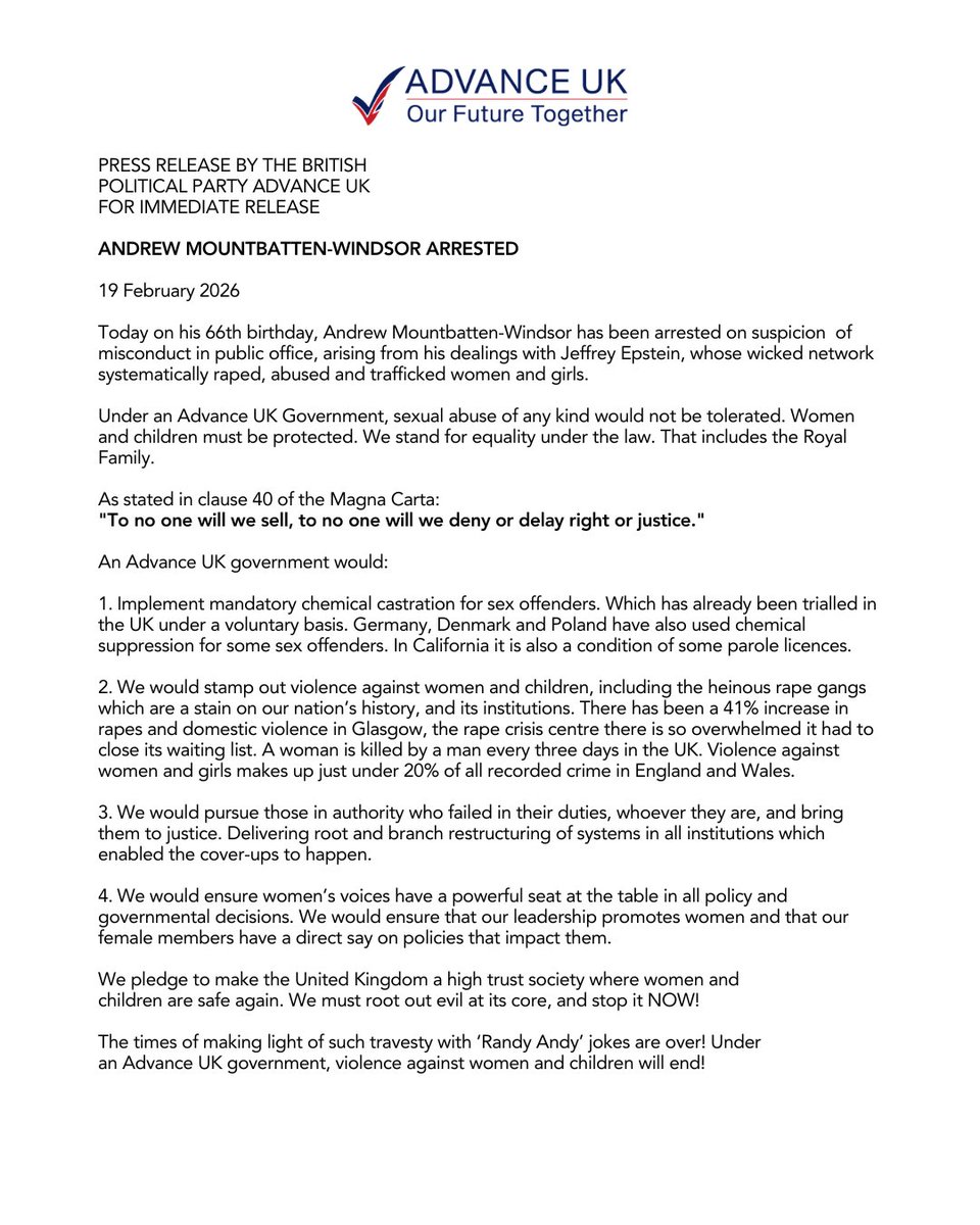 No one is above the law.

Today’s arrest of Andrew Mountbatten-Windsor reinforces a simple principle: justice must apply equally, including to the powerful.

Advance UK would introduce mandatory chemical castration for sex offenders, pursue institutional failures, and restore