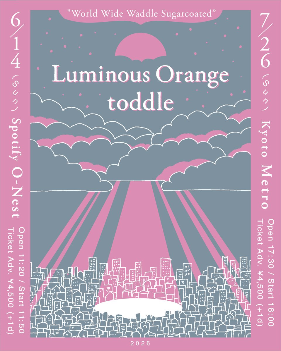 【お知らせ！】
ルミナスオレンジとtoddleでツーマンを行います！
東京と京都の2公演です。ルミナスオレンジを絶対絶対観てもらいたい🔥
ぜひぜひぜひお越しくださいー！

"World Wide Waddle Sugarcoated" 東京編
2026年6月14日（日）
渋谷 Spotity O-Nest
共演：Luminous Orange
開場：11:20