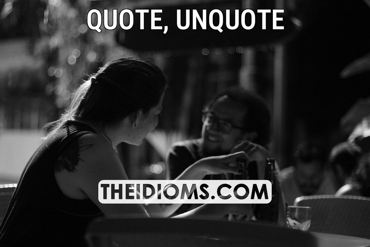 theidioms's tweet image. QUOTE, UNQUOTE: Meaning: said to show that you are repeating someone else's words, especially if you do not agree.

Example: She says they're quote "just good friends" unquote.

 Read more: theidioms.com/quote-unquote/

 #quoteunquote #idioms #englishidioms… theidioms.com