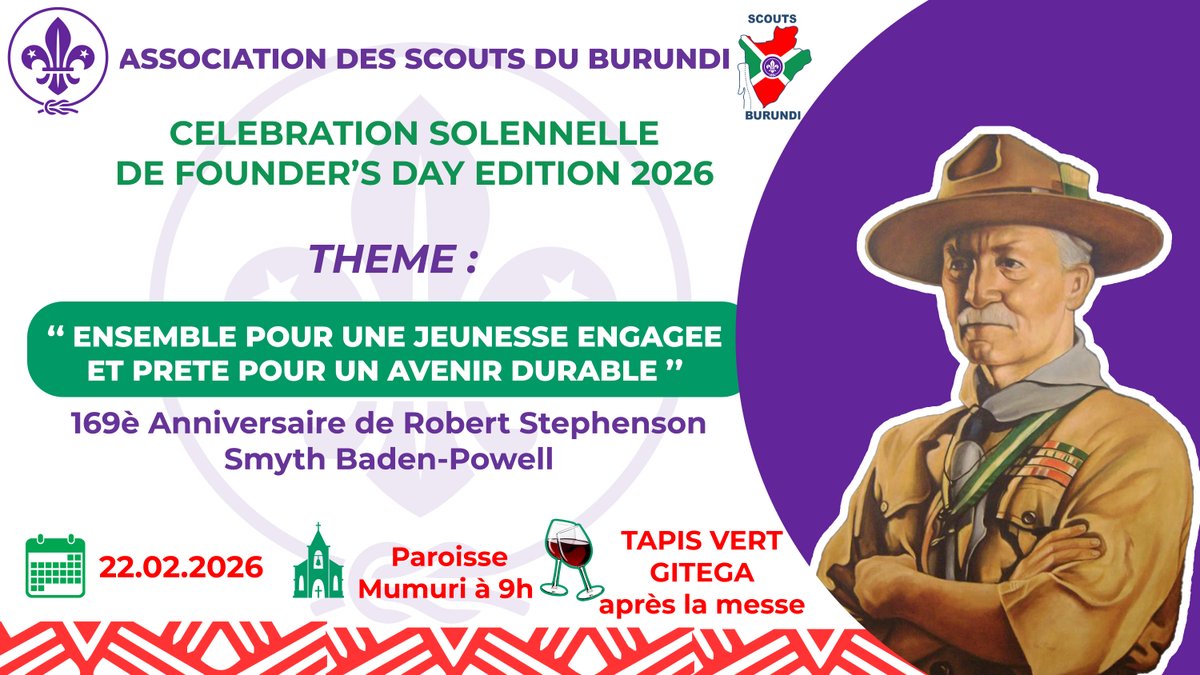 🎉L’Association des Scouts du Burundi annonce la Célébration Solennelle du Founder’s Day 2026, sous le thème :« Ensemble pour une jeunesse engagée et prête pour un avenir durable ».Cette édition marque le 169ᵉ anniversaire de Robert Stephenson Smyth Baden-Powell
#FoundersDay2026
