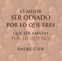 "Cree a aquellos que buscan la verdad, duda de los que la han encontrado, el secreto de mi felicidad está en no esforzarse por el placer, sino en encontrar el placer en el esfuerzo".
André Gide, defensor de los derechos de homosexuales,incluido en el Índice de libros prohibidos.