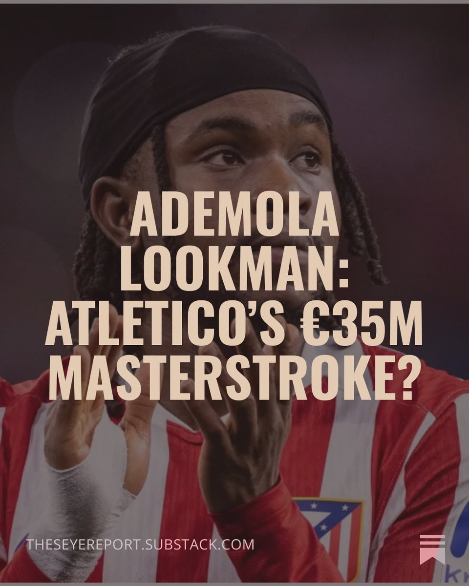 Broke down Ademola Lookman’s start for flawed Atletico in latest newsletter. 
theseyereport.substack.com/p/ademola-look…