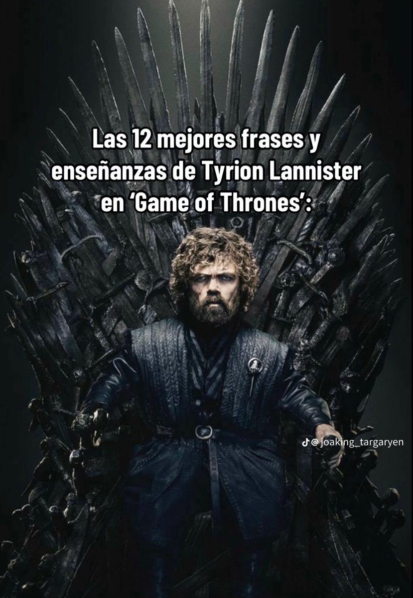 Tyrion es mi personaje favorito de Juego de Tronos. 

Es astuto, mordaz y elocuente. 

¿Con que enseñanza te quedas?
