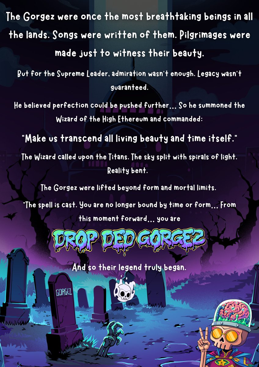 You wish to know our story... then witness our rebirth

Only the truly worthy become DROP DED GORGEZ