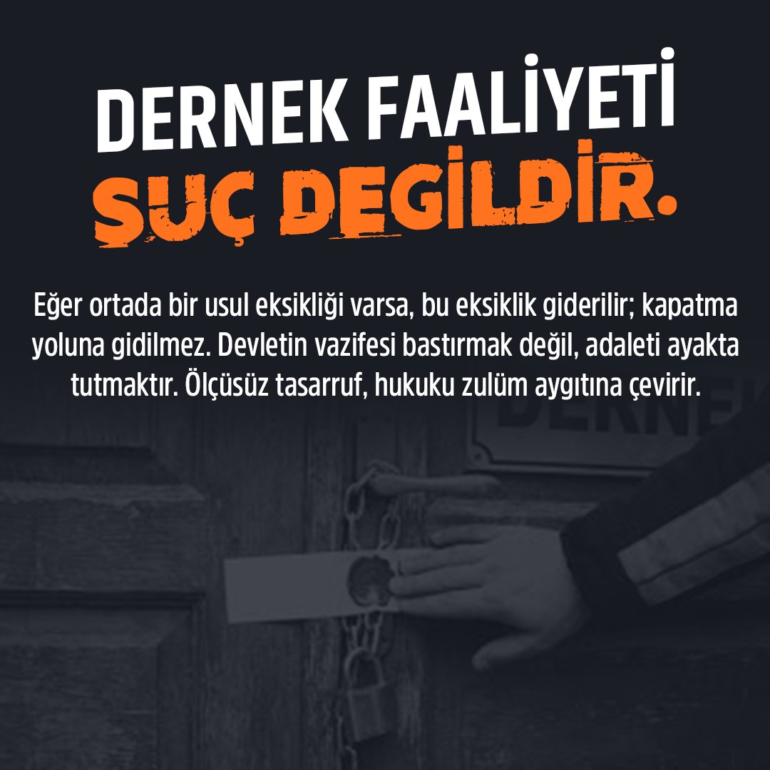 Dernek faaliyeti suç değildir. Eğer ortada bir usul eksikliği varsa, bu eksiklik giderilir; kapatma yoluna gidilmez. 

Ölçüsüz tasarruf, hukuku zulüm aygıtına çevirir.

#İslamiDerneklereMühür