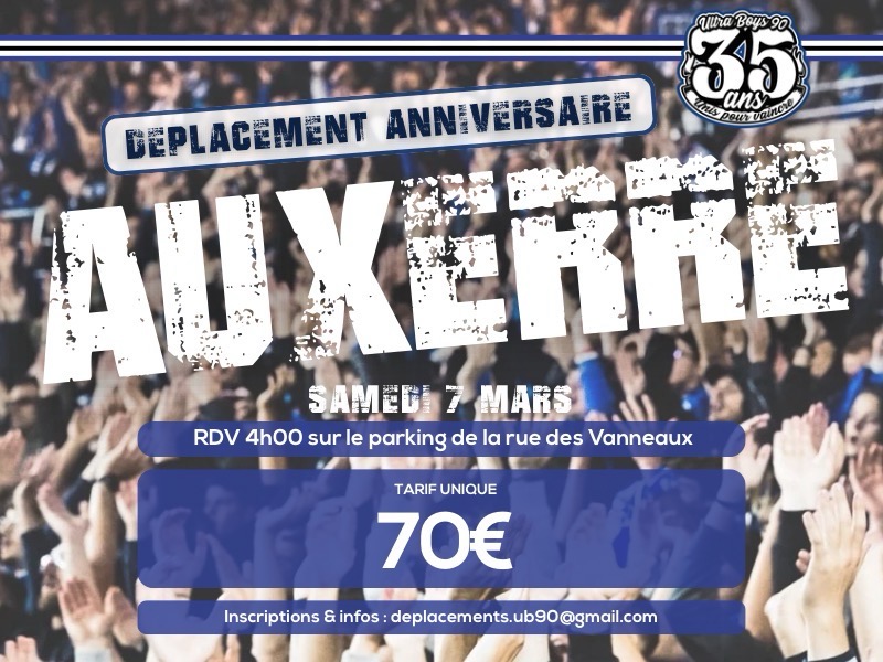 Le prochain déplacement nous emmènera à Auxerre le samedi 7 mars.

Décision a été prise d’y fêter notre 35ème anniversaire  !

Venez nombreux que ça soit par vos propres moyens ou en bus avec nous.

Les inscriptions se passent par mail, comme d’habitude.

Unis pour vaincre