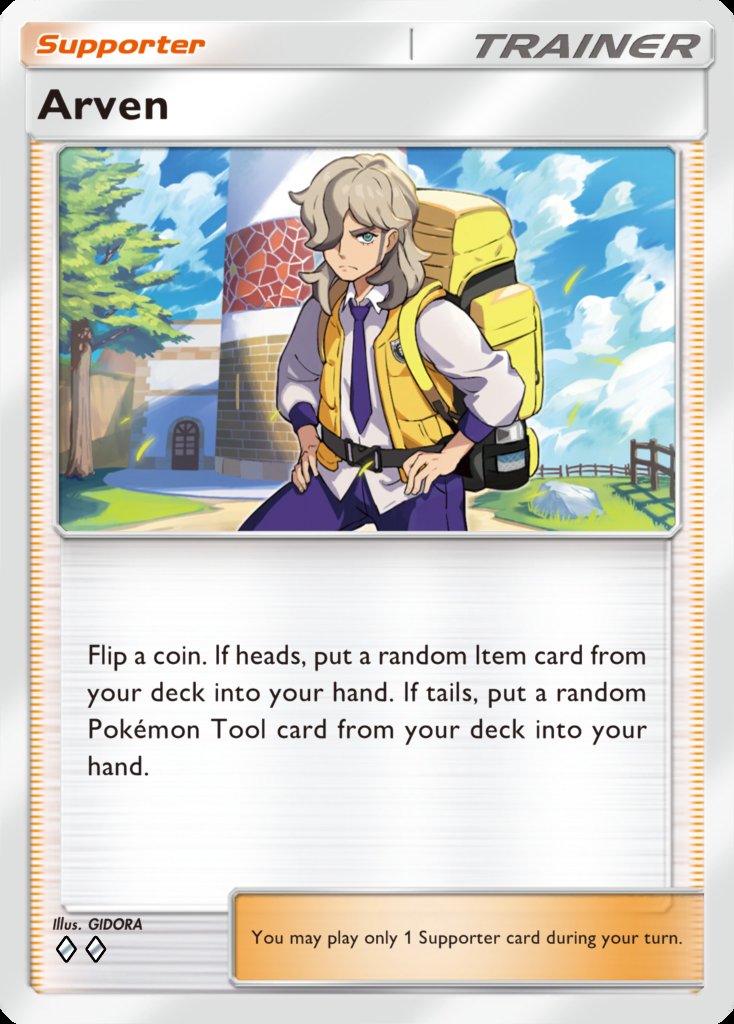 Pokmon TCG Pocket  -New Trainer Card- ARVEN Flip a coin. If heads, put  a random Item card from your deck into your hand. If tails, put a random Pokmon  Tool from