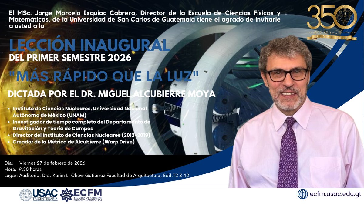 Ecfm_Usac's tweet photo. 🧪 El físico mexicano que creó el WARP DRIVE (sí, el de Star Trek) viene a la USAC.
Dr. Miguel Alcubierre 🚀
Métrica de Alcubierre = viajar más rápido que la luz deformando el espacio-tiempo 🌌
#Alcubierre #WarpDrive #USAC #ECFMUSAC https://t.co/JuQZMLcOU2