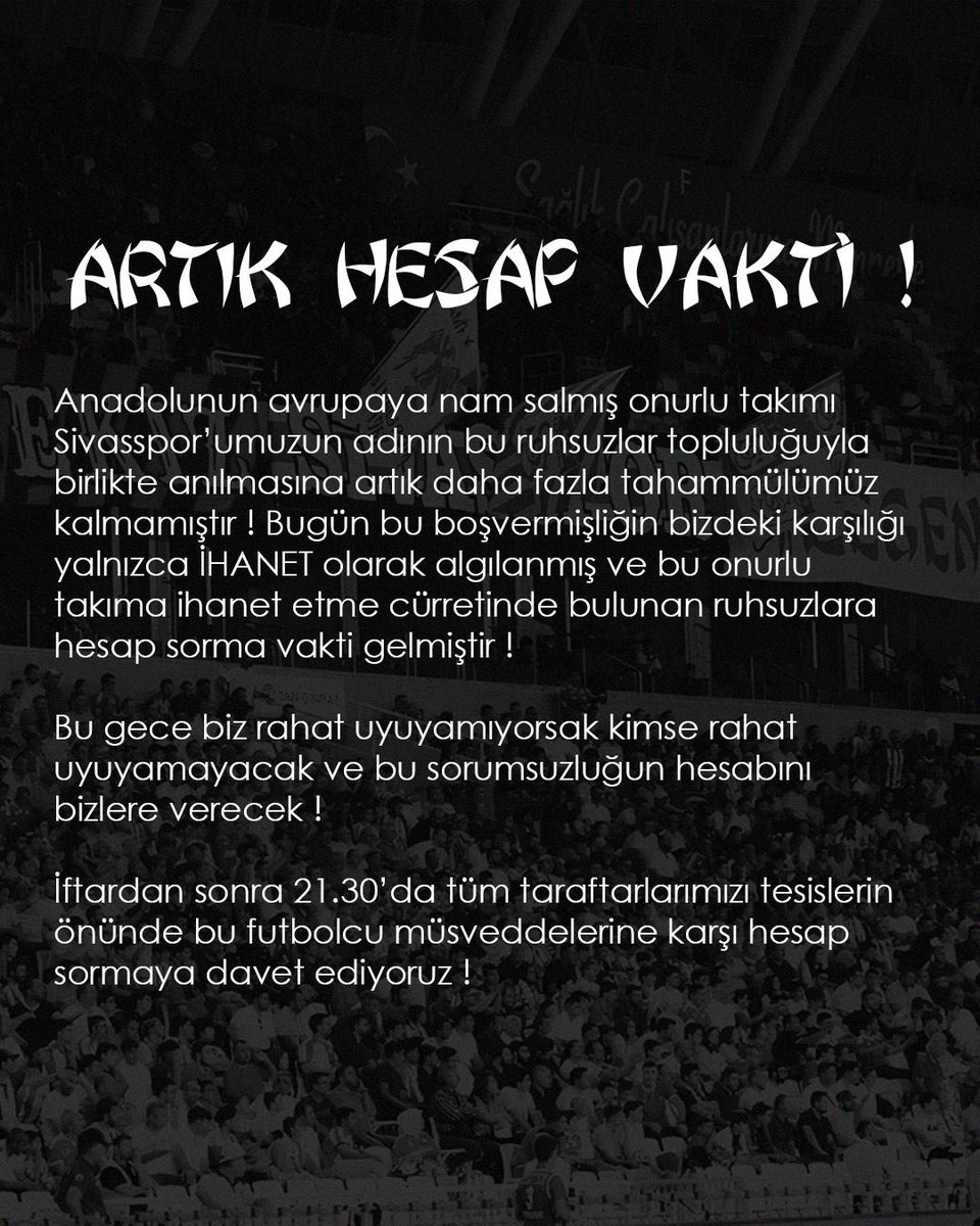 Hesap Vereceksiniz ! 
21:30 da Tesislerde Buluşalım <a href="/Sivasspor/">Sivasspor</a>