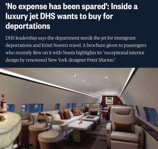 Take a look at the luxury jet DHS has been leasing for Sec. Noem’s travel. Now the agency wants to buy the $70 million plane outright.

This is what they’re doing with the BILLIONS of dollars cut from food assistance and Medicaid. nbcnews.com/politics/immig…