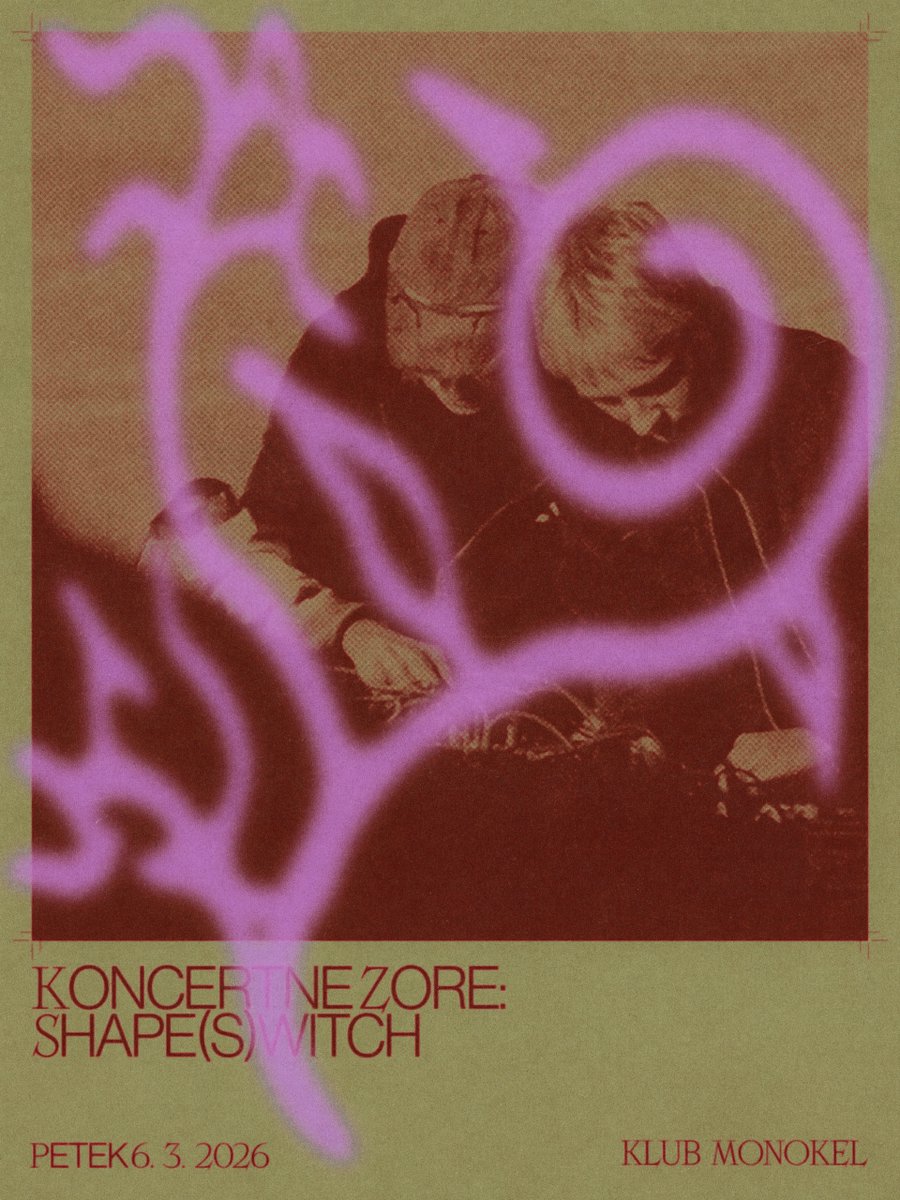 Koncertne zore: shape(s)witch
Petek, 6. 3. 2025, ob 23.00 (vstop ob uri, vrata se po vstopu zaprejo)

Klub Monokel,
AKC Metelkova mesto,
1000 Ljubljana

Koncert
V mednarodnem jeziku glasbe
Vstopnina: 5/8eur