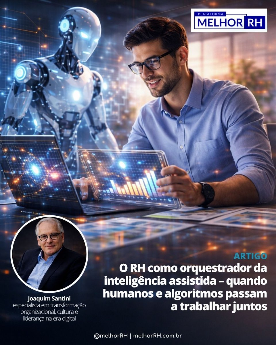 🤖 Humanos e algoritmos já trabalham juntos, mas quem garante justiça, mérito e confiança nesse novo arranjo? No artigo, Joaquim Santini mostra por que o RH precisa orquestrar a inteligência assistida, e não apenas implantar tecnologia. Saiba mais em bit.ly/4qOwTz4.