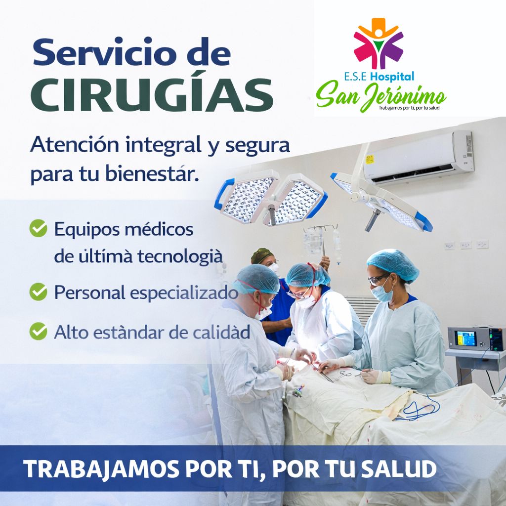 En la E.S.E. Hospital San Jerónimo trabajamos por ti, por tu salud 💙

Nuestro equipo médico realiza procedimientos quirúrgicos con compromiso, profesionalismo y tecnología al servicio de la vida, garantizando atención segura y humanizada para cada paciente.
