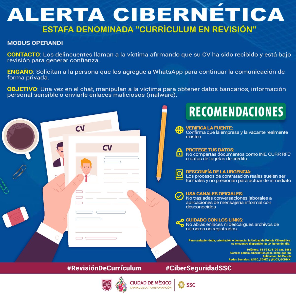 #AlertaCibernética l #CurrículumEnRevisión l La #PolicíaCibernética de la #SSC alerta sobre una estafa donde ciberdelincuentes, simulando ser reclutadores, informan que tu #Currículum está "en revisión" para un supuesto empleo. Su objetivo es robar datos personales y bancarios.