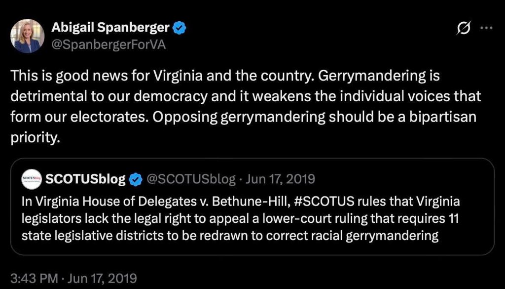 Abigail Spanberger called gerrymandering “detrimental to our democracy.” 

Now she’s spearheading an effort to make Virginia the most gerrymandered state in the Union as her first major initiative as governor. 

The only thing that changed is that now she thinks she can