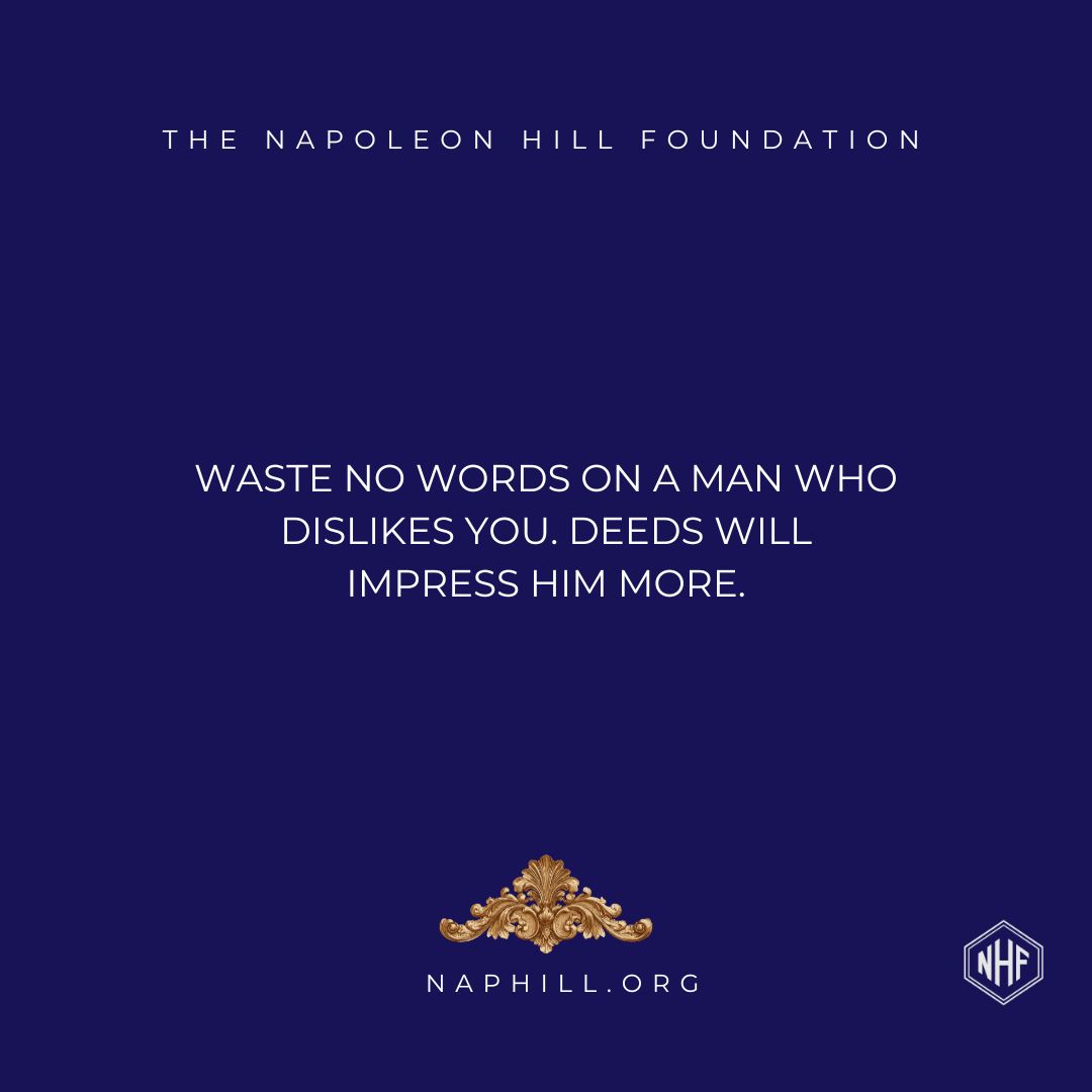 NapoleonHillFdn's tweet photo. Waste no words on a man who dislikes you. Deeds will impress him more.
#NapoleonHill #ThinkAndGrowRich #CareerGrowth #GoTheExtraMile #SuccessPrinciples #LeadershipMindset https://t.co/XtHuVXbqSu