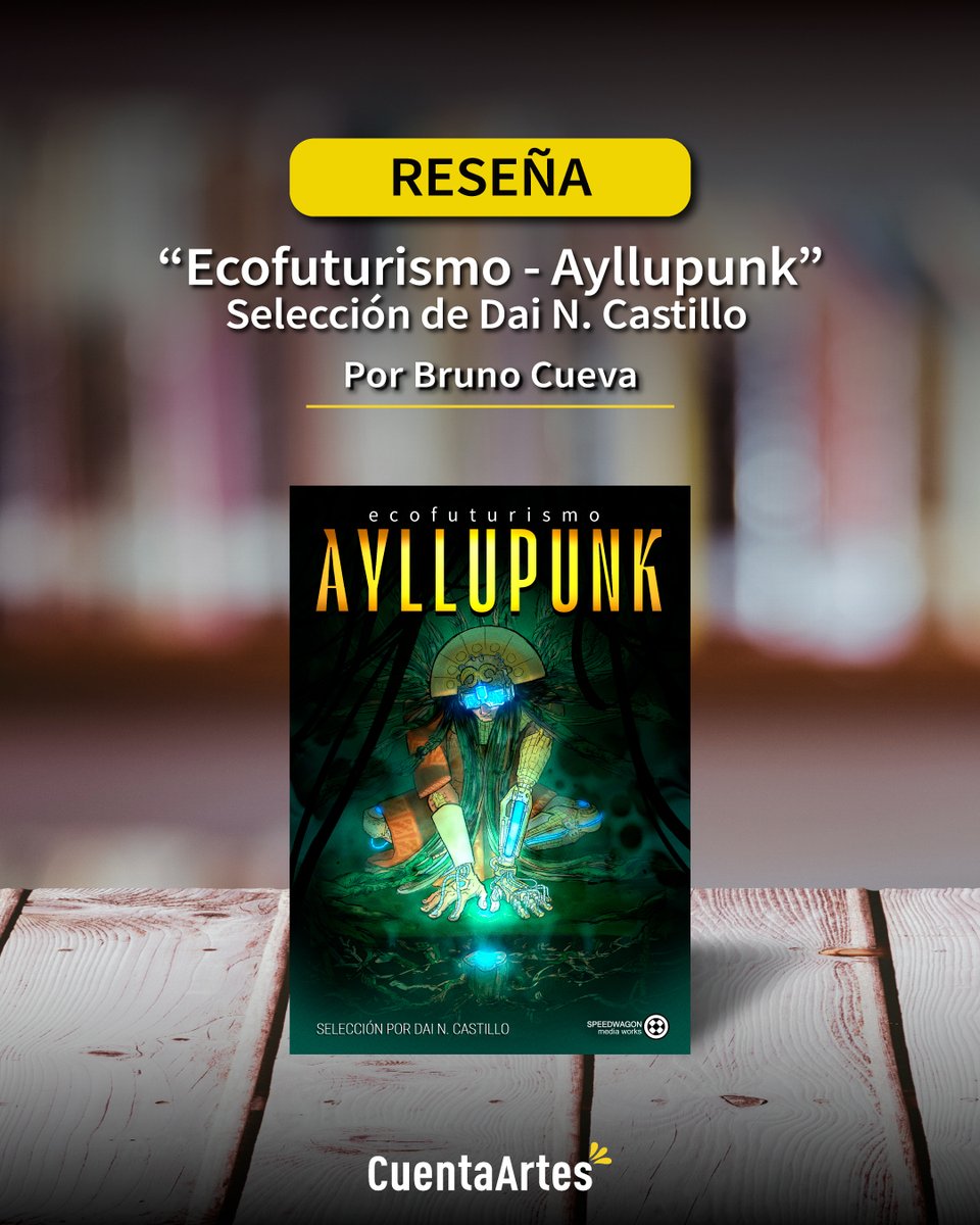 #Reseña
Ayllupunk, el subgénero especulativo del Sci-fi positivista 
Por Bruno Cueva
✍️ Lee la reseña completa en Cuenta Artes
cuentaartes.org/2026/02/ayllup…
.
.
#libros #reseñaliteraria