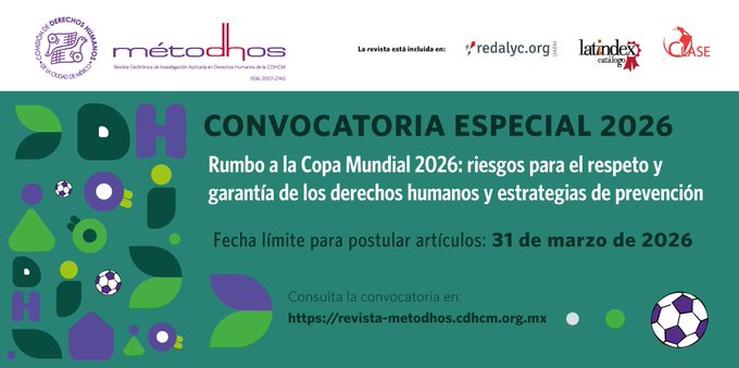 CDHCMX's tweet photo. Esta #convocatoria de nuestra revista #métodhos busca incentivar estudios interdisciplinarios que aborden acciones de prevención de posibles afectaciones a los derechos humanos en el contexto del #Mundial2026 ⚽️🕊️.

Consulta bases y ejes de participación:
https://t.co/kXdKX166tB https://t.co/UoxGVrfBrw