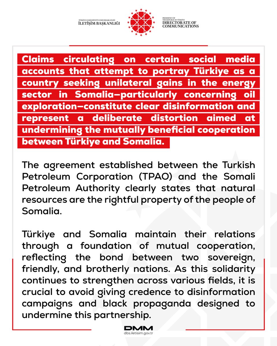 Claims circulating on certain social media accounts that attempt to portray Türkiye as a country seeking unilateral gains in the energy sector in Somalia—particularly concerning oil exploration—constitute clear disinformation and represent a deliberate distortion aimed at