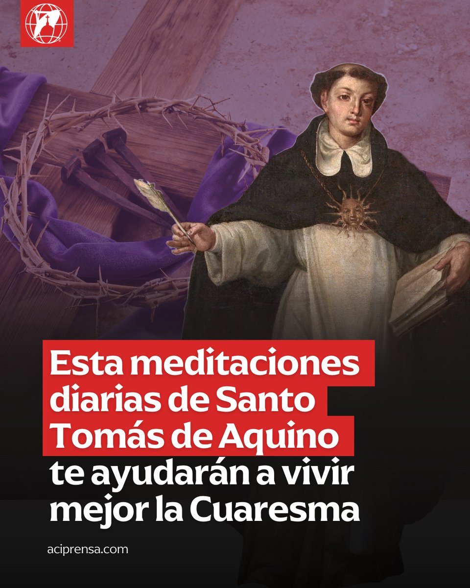 En el marco del inicio de la Cuaresma 2026, te compartimos las profundas meditaciones para cada día de este tiempo litúrgico escritas por el mismo Santo Tomás de Aquino, Doctor “Angélico” de la Iglesia y patrono de la educación católica.

Las reflexiones cuaresmales de Santo