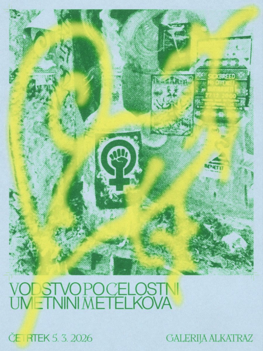 V𝑜d𝑠t𝑣o p𝑜 𝐶e𝑙o𝑠t𝑛i u𝑚e𝑡n𝑖n𝑖 𝑀e𝑡e𝑙k𝑜v𝑎
Četrtek, 5. 3. 2026, ob 16.00

Različne lokacije, 
Zbor ob 15.45 pred Galerijo Alkatraz,
AKC Metelkova mesto,
1000 Ljubljana

Vodstvo
V angleškem jeziku
Zbirali se bodo prostovoljni prispevki