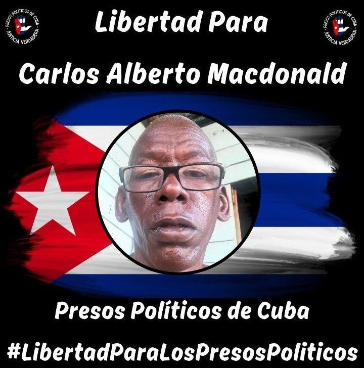 🇨🇺 Libertad para Carlos Alberto Macdonald, preso político de las protestas del 11J.  La salud de  Carlos Alberto está deteriorando. Sufre de condiciones crónicas. Vamos a darle visibilidad. No lo dejemos solo.