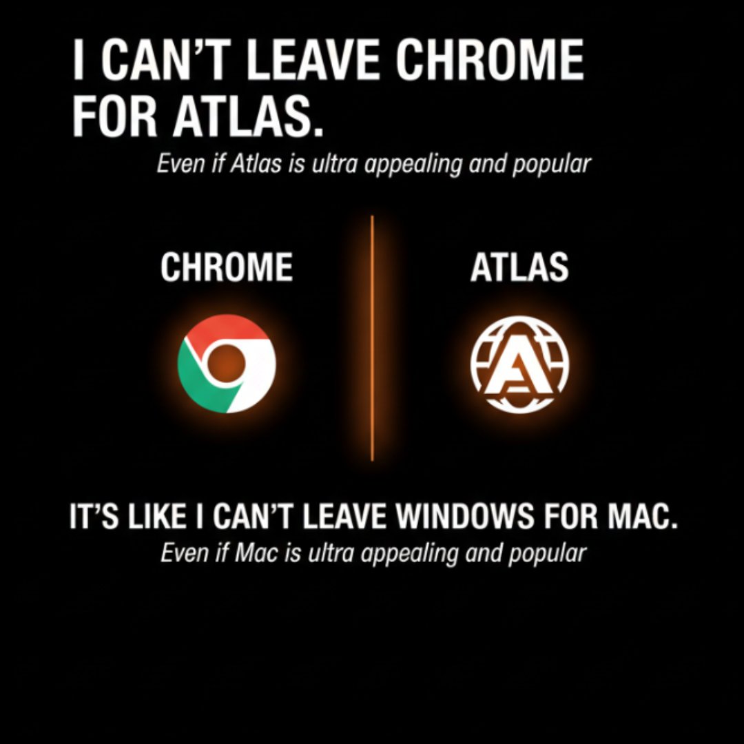 BorelJP's tweet photo. I can't leave Chrome for Atlas.
Even if Atlas is ultra appealing and popular.

It's like I can't leave Windows for Mac.
Even if Mac is ultra appealing and popular. https://t.co/sfqEktEKGU