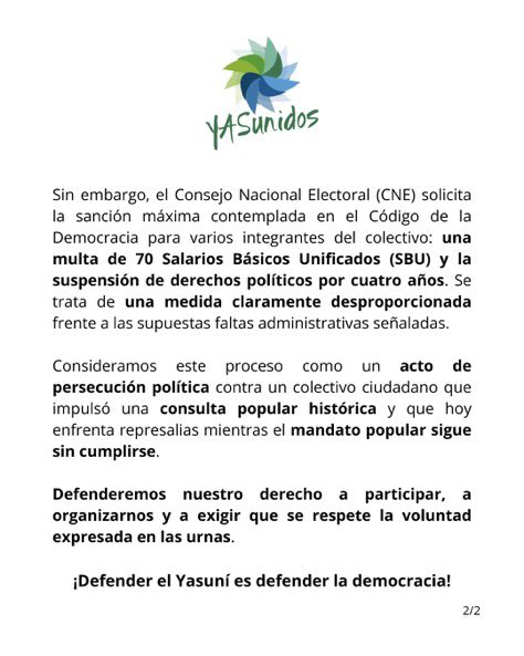 ‼️#URGENTE
Yasunidos rechaza el proceso en su contra y califica de desproporcionada la sanción solicitada por el CNE: una multa de 70 Salarios Básicos Unificados (SBU) y la suspensión de derechos políticos por cuatro años. Asegura que se trata de persecución política y ratifica