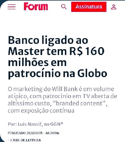 Por que a Malu Gaspar não informa também que Banco ligado ao Master tem R$ 160 milhões em patrocínio na Globo ? 

O marketing do Will Bank é em volume atipico, com patrocinio em TV aberta de altissimo custo, "branded content" com exposição contínua. 

Fake News na Globo agora é