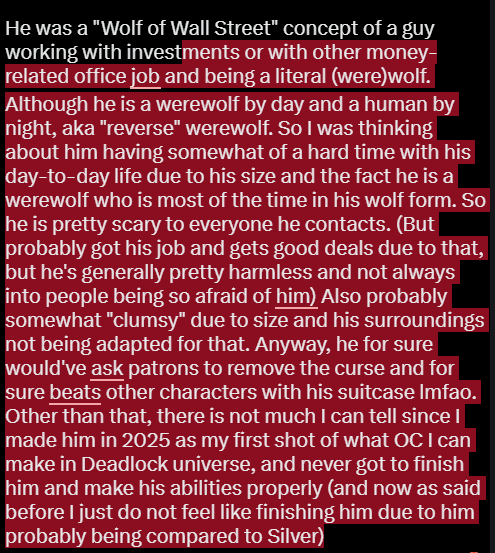 Also will share a concept of another Deadlock OC I had before Silver came out, which is why I probably will scrap him (since I do not want people to assume I am just copying Silver with the werewolf concept😔)