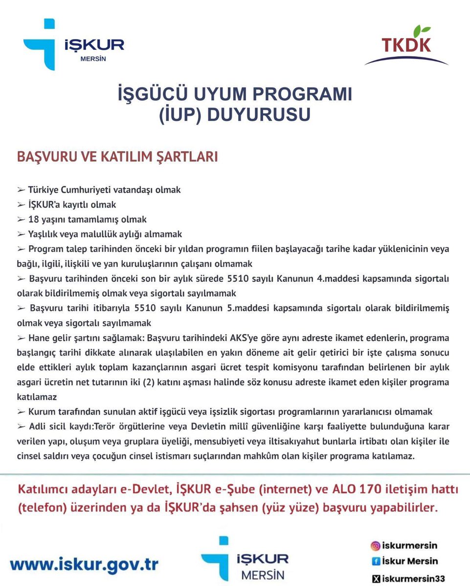 📢 İŞGÜCÜ UYUM PROGRAMI (İUP) DUYURUSU

Yüklenici Kurum: TKDK Mersin İl Koordinatörlüğü

Tahsis Edilen Kontenjan: 5 kişi

İUP Başlama - Bitiş Tarihi: 09 Mart 2026 - 31 Aralık 2026

Başvuru Tarih Aralığı: 20 - 24 Şubat 2026

Katılımcı Seçim Yöntemi: Liste Yöntemi

#iskurmersin