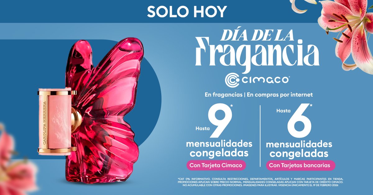 Día de la Fragancia 🌸✨
Compra en línea y paga hasta 9 mensualidades congeladas con tu Tarjeta Cimaco 💳
O hasta 6 mensualidades con tarjetas bancarias.
El aroma que amas, como tú prefieres pagarlo. 💖
#Cimaco #DíaDeLaFragancia #Perfumes