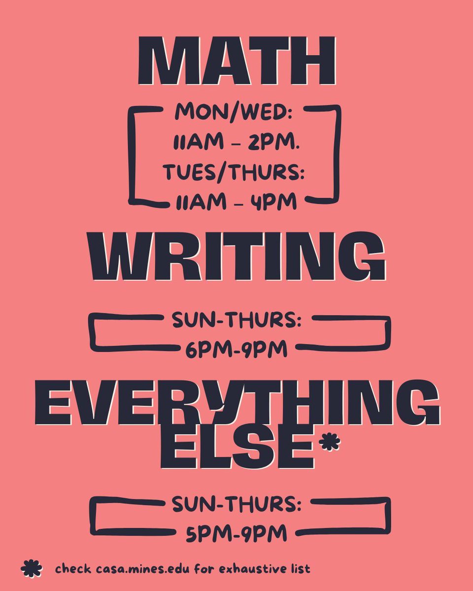 Need help making it make sense? 
Take advantage of FREE tutoring at Arthur Lakes Library! 

Math
Mon/Wed: 11AM – 2PM
Tues/Thurs: 11AM – 4PM

Writing
Sun–Thurs: 6PM – 9PM

Other Subjects (check casa.mines.edu)
Sun–Thurs: 5PM – 9PM
