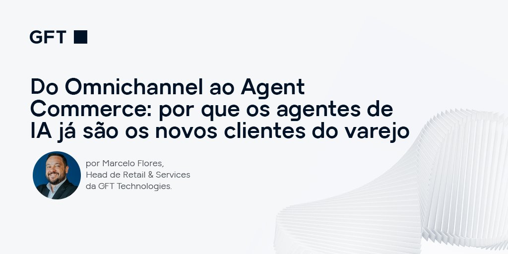 gft_br's tweet photo. O varejo entra na era do Agent Commerce: agentes de IA passam a recomendar, negociar e comprar com autonomia. Dados, confiança e integração viram vantagem competitiva.
➡️Leia o artigo completo no #BlogGFT e confira tudo sobre essas mudanças: https://t.co/5F0fXqVjRv
#GFTBrasil https://t.co/KAbvoNoB7c