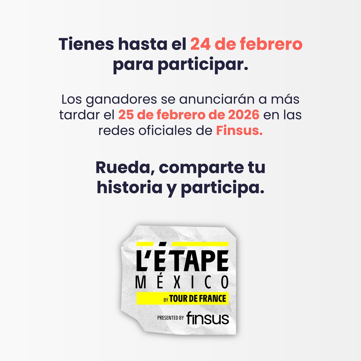 Queremos que tu historia te lleve a la meta. Participa para ganar una entrada individual a L'Étape La Paz 2026 y vive la experiencia oficial del Tour de France en México.

¡Tienes hasta el 24 de febrero! Los resultados se anunciarán el 25 de febrero de 2026.

Rueda, comparte tu