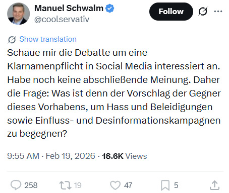 Deutschland hat in den vergangenen 10 Jahren ein Regime etabliert, wo andere, aka falsche Meinungen zu Hausdurchsuchung, Jobverlust, Bankkontokündigung, Anschlägen der ANTIFA usw. führen. Eine Klarnamenpflicht in Social Media wirkt 2026 mithin wie ein Verbot „anderer Meinungen.“