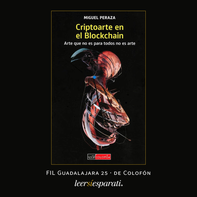 El sábado 29 de noviembre se presentó el libro “Criptoarte en el Blockchain · Arte que no es para todos no es arte” de #MiguelPeraza en la <a href="/FILGuadalajara/">FIL Guadalajara</a> 25. Lo publica @ColofonLibros. #Leer #Escribir #Libros #FIL25 #Criptoarte #Blockchain #Blockchain #FelizMiércoles
