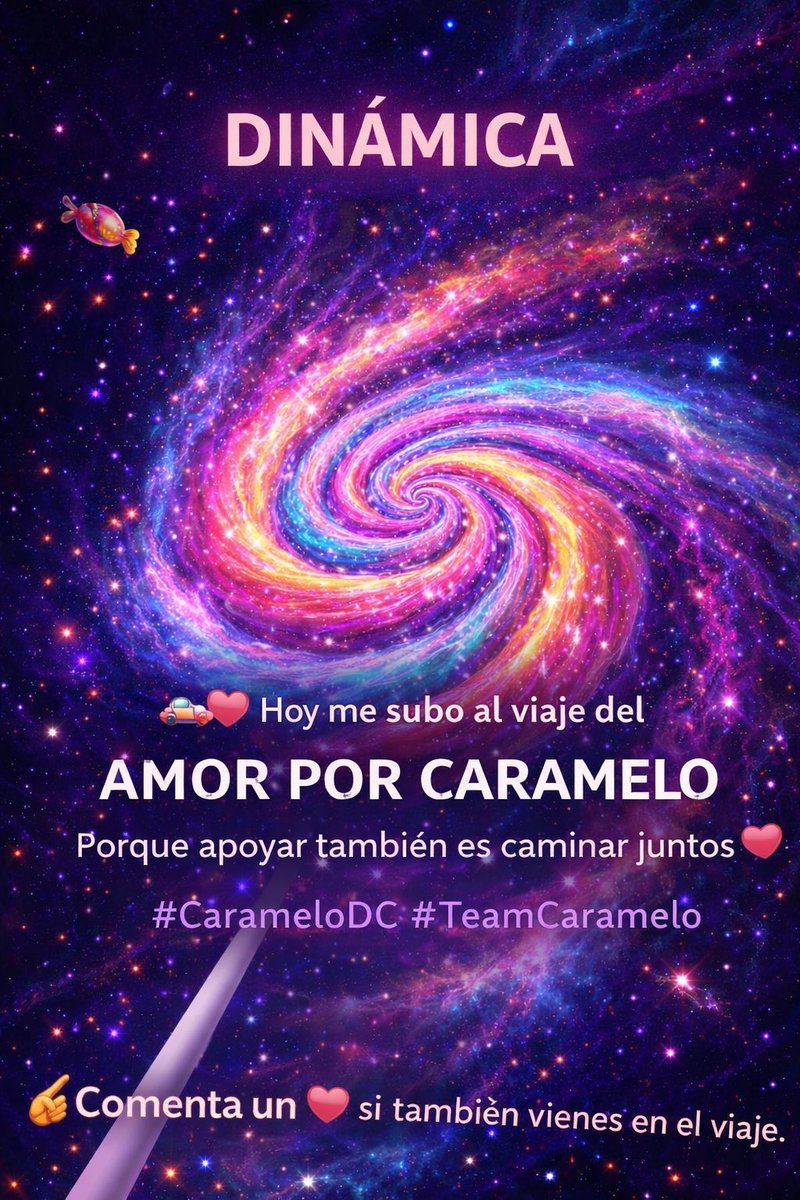 Dime porque tú te subes a el viaje de caramelo 

 AMOR POR CARAMELO 
#CarameloDC 
#Teamcaramelo