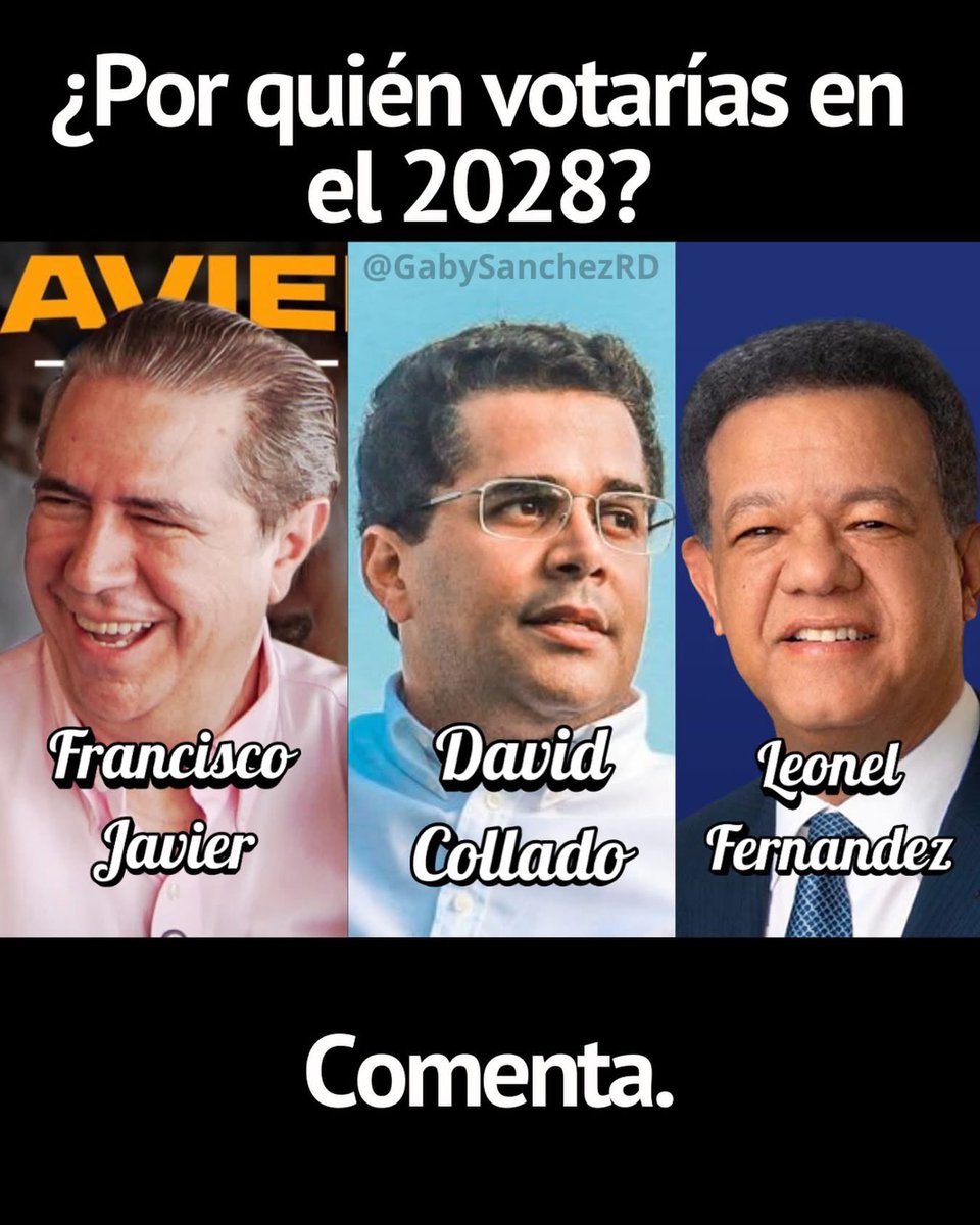 🗳️ ¡ENCUESTA PRESIDENCIAL 2028! 🤭🇩🇴

¡Vamos a ver cómo anda el termómetro político!
Si hoy fueran las elecciones… ¿por quién votarías? 👀

🔹 Francisco Javier
🔹 David Collado
🔹 Leonel Fernández

¡Voten honorables, voten!Los leo 👇