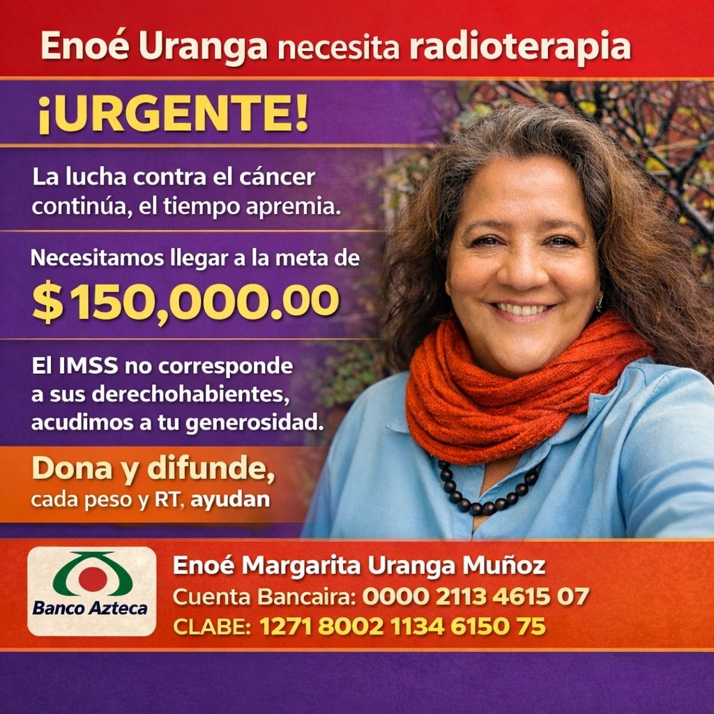 luxmoragui's tweet photo. Enoé Uranga necesita radioterapia URGENTE.
La lucha contra el cáncer continúa y el tiempo apremia.
 🎯 Meta: $150,000 MXN
Titular: Enoé Margarita Uranga Muñoz
Banco Azteca: 0000 2113 4615 07
CLABE: 1271 8002 1134 6150 75
#RadioterapiaParaEnoé https://t.co/TuIAlFVOz1