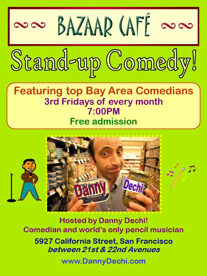 #Comedy Showcase with Danny Dechi &amp; Friends at Bazaar Café!
Friday, February 20th, 7PM! And every 3rd Friday! #Free!
5927 California Street, #SanFrancisco