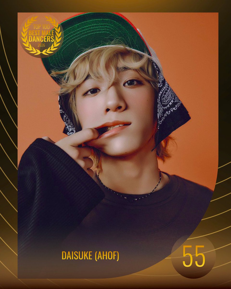 TOP 100 – MALE DANCERS #55 DAISUKE (AHOF) Congratulations! 🎉