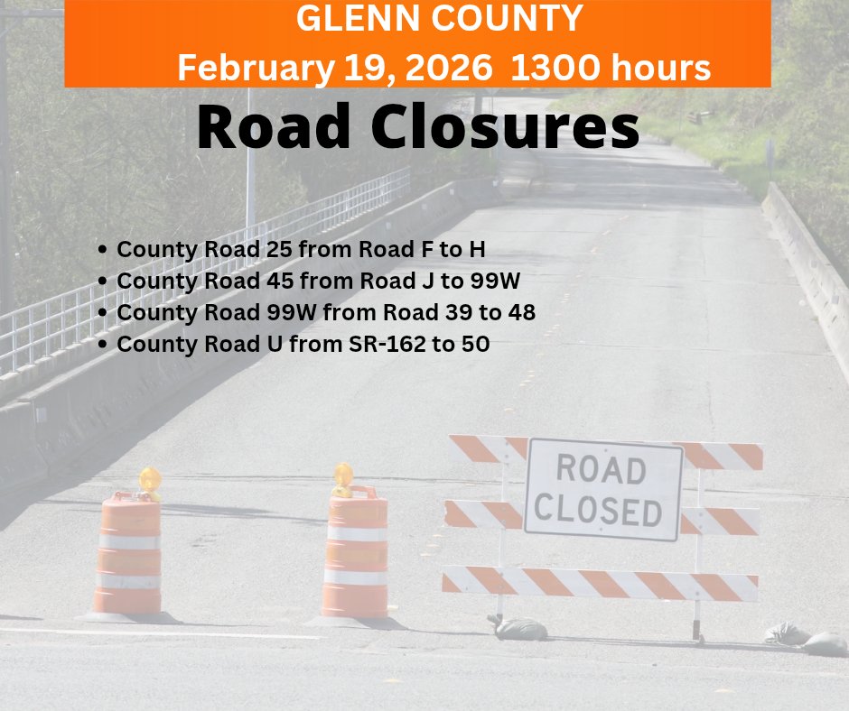 County Road 99W north of Willows from Road 39 to 48 is now closed