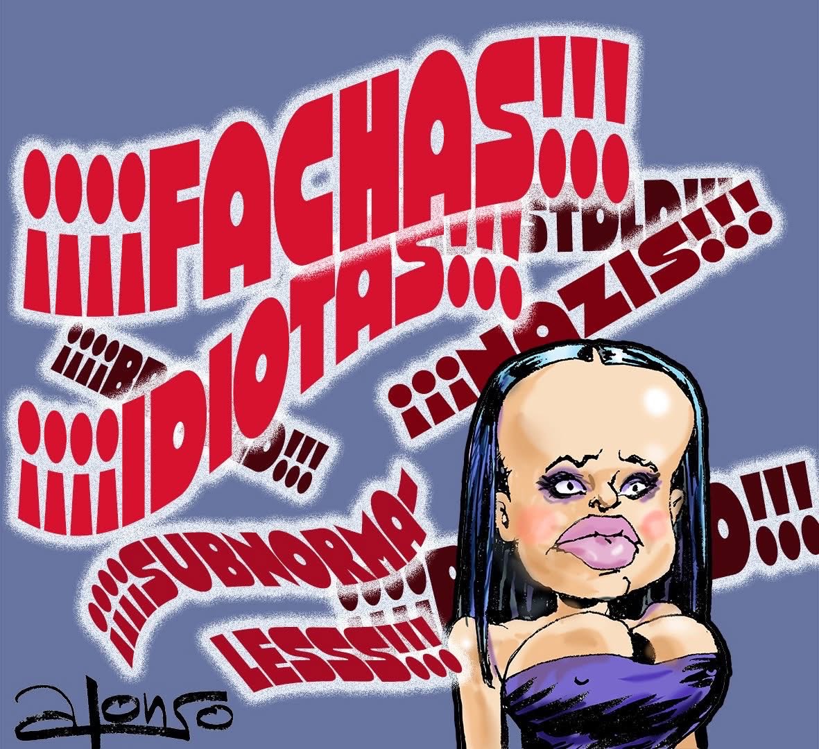 ¿EN QUÉ PAÍS VIVIMOS, DONDE CUALQUIERA PUEDE ATENTAR CONTRA LA INTEGRIDAD PERSONAL DE OTRO INSULTÁNDOLO Y, SIN EMBARGO, NO SE PUEDE MENCIONAR NINGÚN ASPECTO DE SU FÍSICO?.