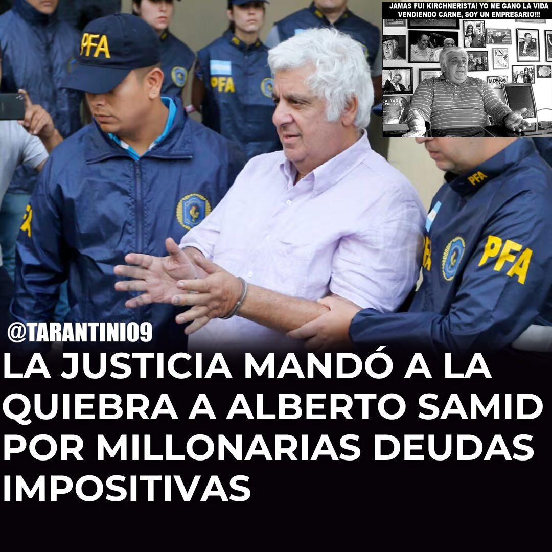 NO ES UNA JODA PARA VIDEOMATCH
Samid qbró db millones al Estado se fue d vacaciones a Punta d Este enfermó y pidió al Estado q le mande un avión sanitario
La Justicia mandó a la quiebra al expresidiario k  A Samid x dbrle $179M a ARCA y $94M a ARBA.

OTRO MAFIOSO K, PEOR Q TAPIA!