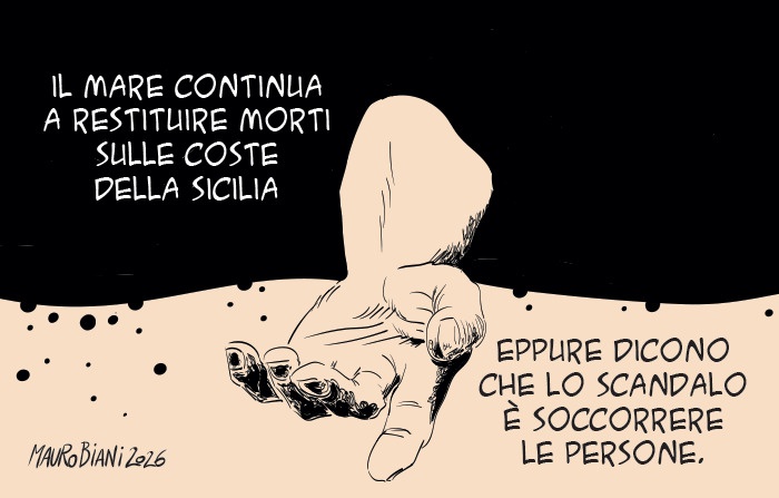 Il #mare continua a restituire #morti sulle coste della #Sicilia
Eppure dicono che lo scandalo è soccorrere le #persone.

#Biani !💔😞

Il #governoMeloni esulta per la riduzione degli sbarchi nel primo mese e mezzo del 2026, "benedetto"il #cicloneHarry.🤬

<a href="/maurobiani/">Mauro Biani</a>
<a href="/repubblica/">Repubblica</a>