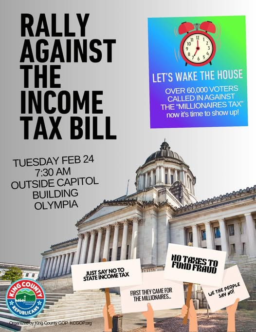 Rally at the Capitol: Tuesday, Feb. 24th. Remind Democrat lawmakers in Olympia that they work for us.