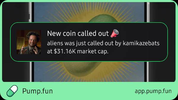 Just called out aliens at $31.16K mcap. My recent call hit 9x! Follow me on pump.fun app to get instant alerts: join.pump.fun/HSag/rsb294el