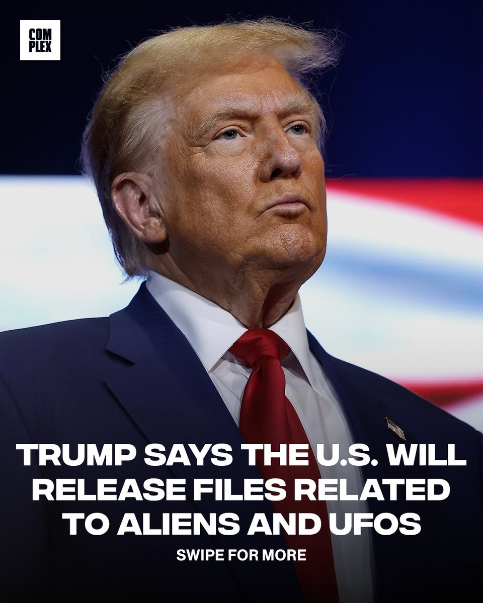 Complex's tweet photo. Donald Trump announces he’s releasing alien files.

“I will be directing the Secretary of War, and other relevant Departments and Agencies, to begin the process of identifying and releasing Government files related to alien and extraterrestrial life, unidentified aerial phenomena (UAP), and unidentified flying objects (UFOs)”